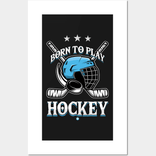 Born To Play Hockey  Fans and Player Posters and Art